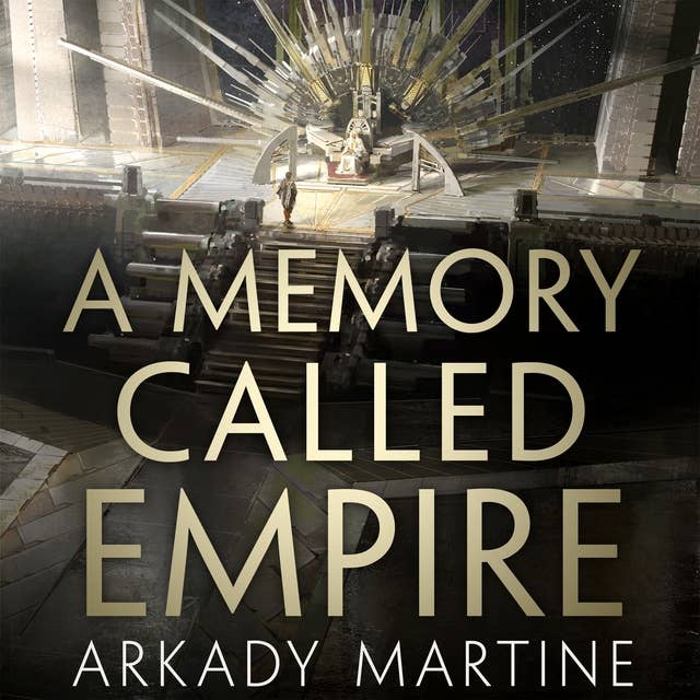 Cover for A Memory Called Empire: Shortlisted for the 2020 Arthur C. Clarke Award