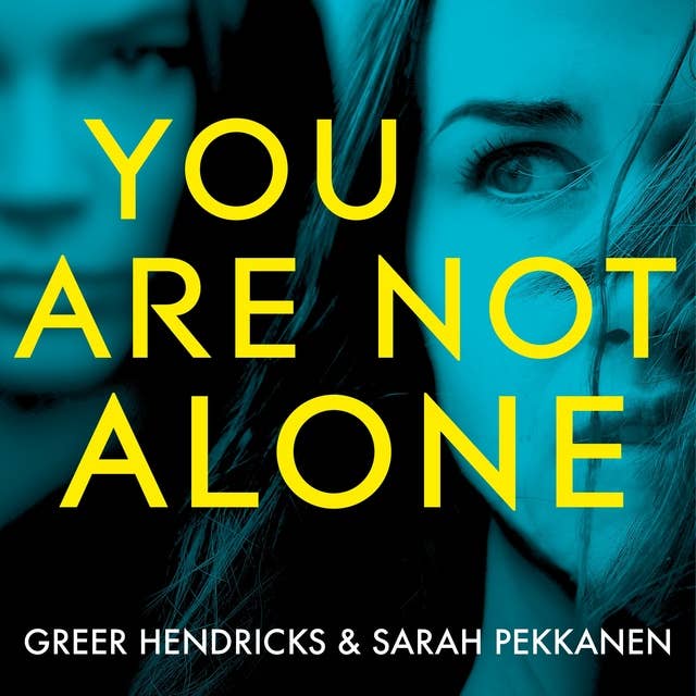 You Are Not Alone: The Most Gripping Thriller of the Year from the Bestselling Authors of the Richard and Judy Smash Hit The Wife Between Us