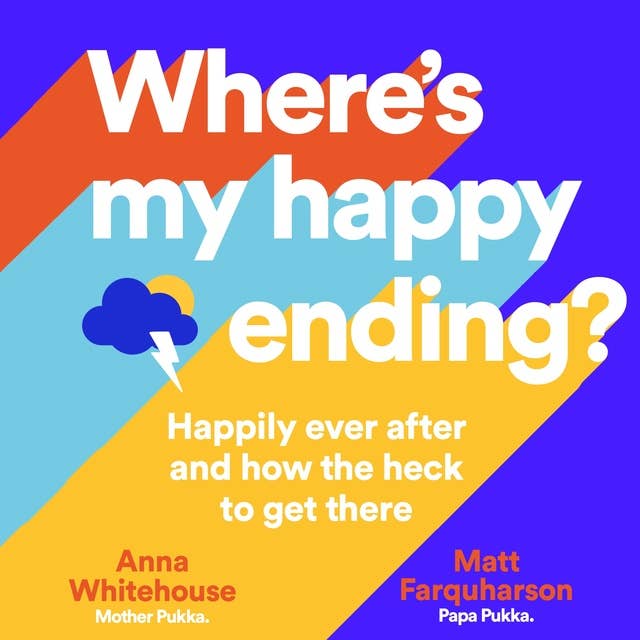 Where's My Happy Ending?: Happily ever after and how the heck to get there