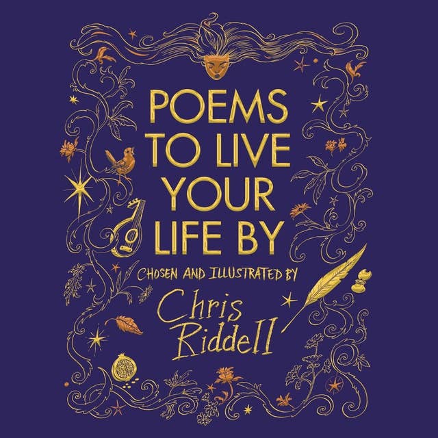 Poems to Live Your Life By: Chosen and Illustrated by