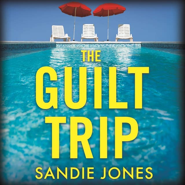 Cover for The Guilt Trip: The Twistiest Psychological Thriller of the Year