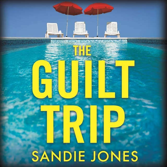 The Guilt Trip: The Twistiest Psychological Thriller of the Year 