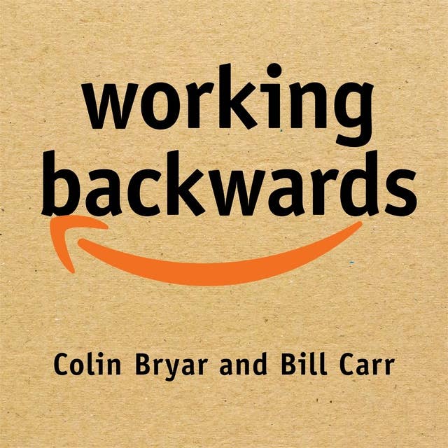 Cover for Working Backwards: Insights, Stories, and Secrets from Inside Amazon