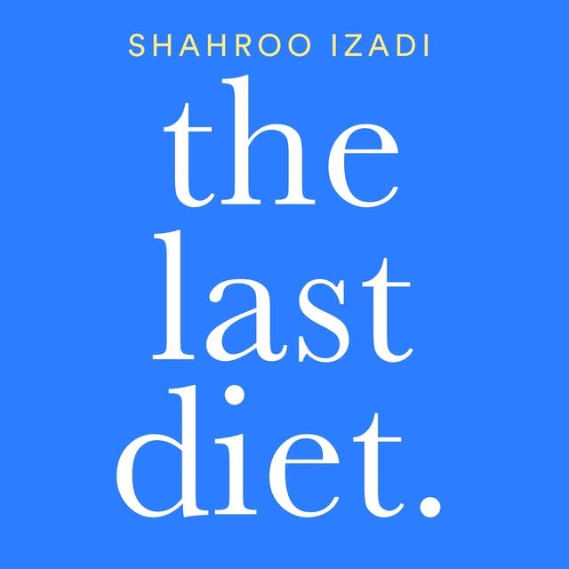The Last Diet: Discover the Secret to Losing Weight – For Good