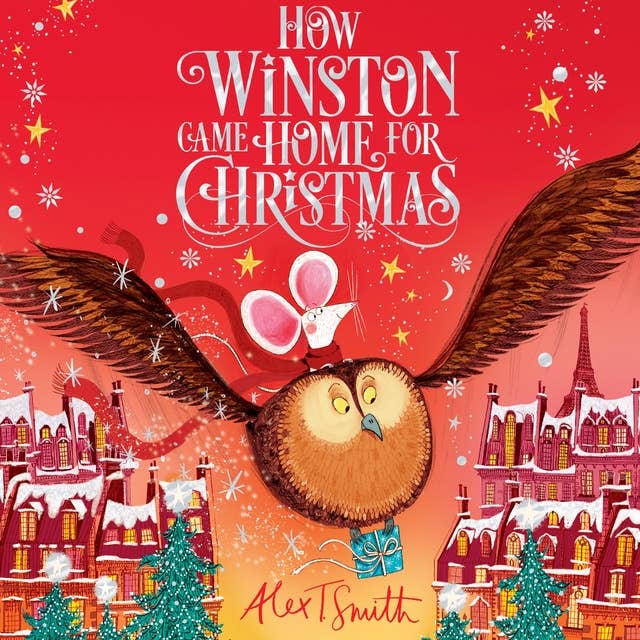 How Winston Came Home for Christmas: A Christmas Story in Twenty-Four-and-a-Half Chapters