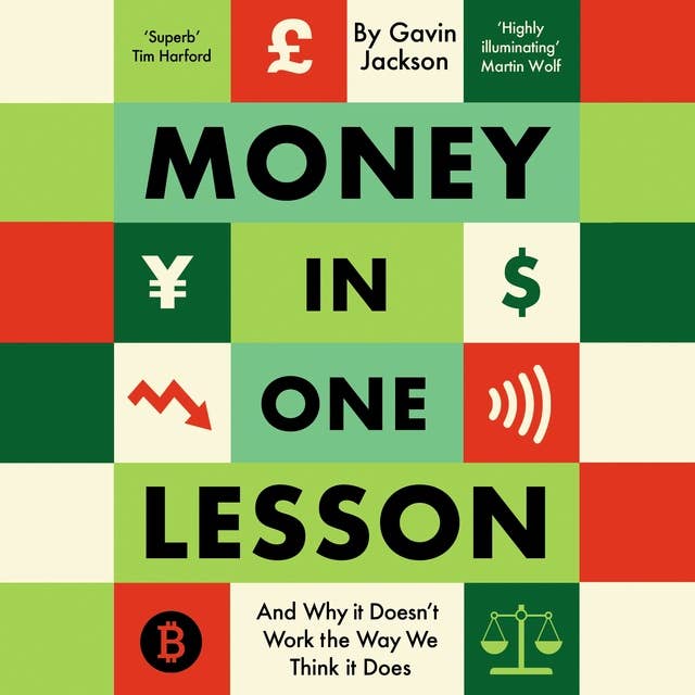 Money in One Lesson: How it Works and Why