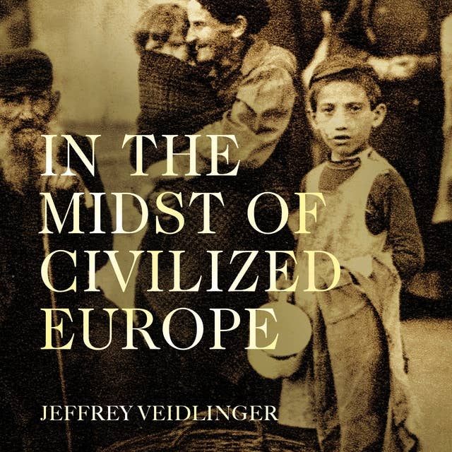 Cover for In the Midst of Civilized Europe: The 1918–1921 Pogroms in Ukraine and the Onset of the Holocaust