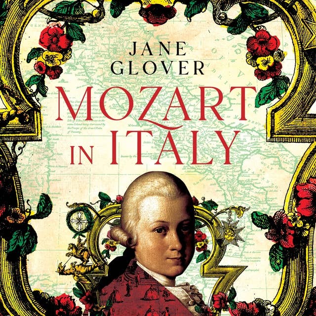 Mozart in Italy: Coming of Age in the Land of Opera