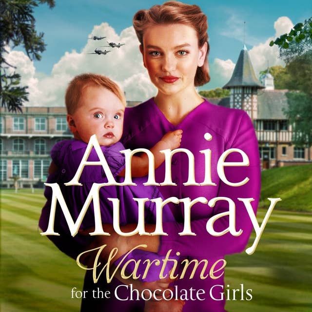 Wartime for the Chocolate Girls: A gritty and heartwarming World War Two Saga set in Birmingham
