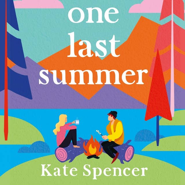 One Last Summer: A dreamy, laugh out loud holiday romance