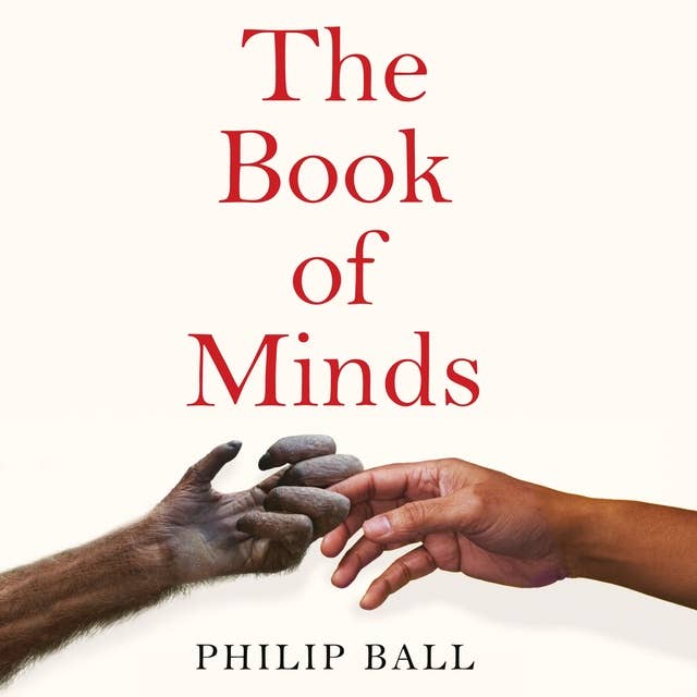 The Book of Minds: Understanding Ourselves and Other Beings, From Animals to Aliens
