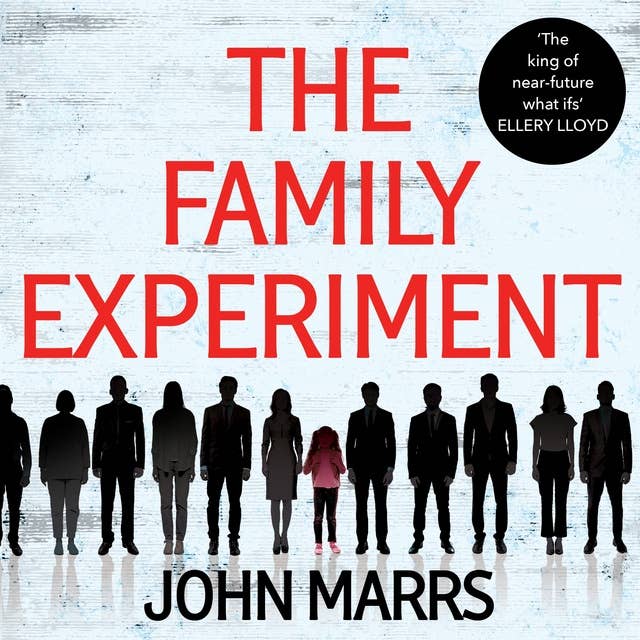The Family Experiment: A dark twisty near future page-turner from the 'master of the speculative thriller'