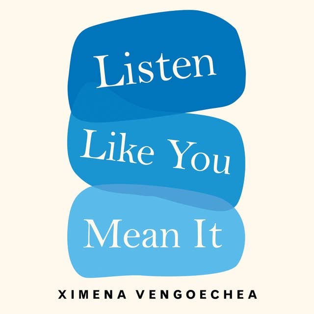 Cover for Listen Like You Mean It: Reclaiming the Lost Art of True Connection