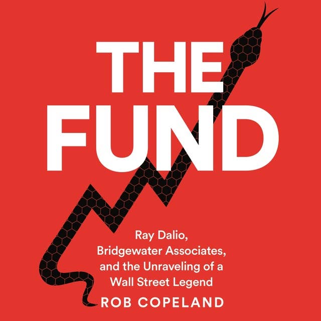 The Fund: Ray Dalio, Bridgewater Associates and The Unraveling of a Wall Street Legend