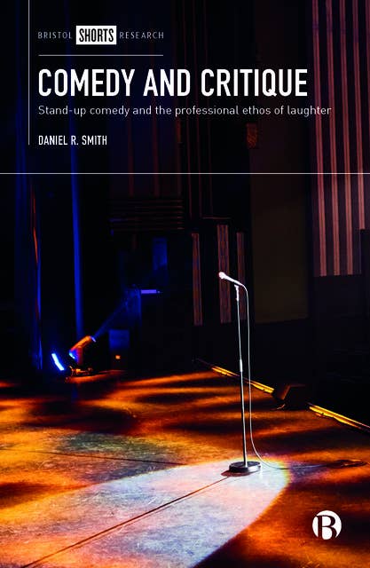 Comedy and Critique: Stand-up Comedy and the Professional Ethos of Laughter