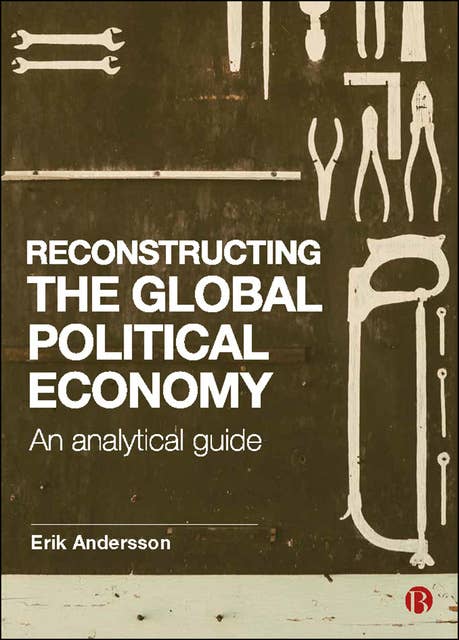 Reconstructing the Global Political Economy: An Analytical Guide