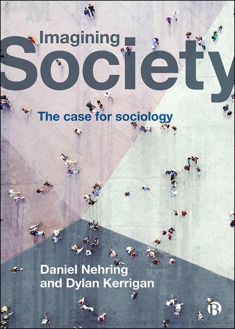 Imagining Society: The Case for Sociology