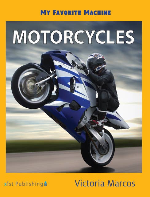 My Favorite Machine: Motorcycles: Motorcycles