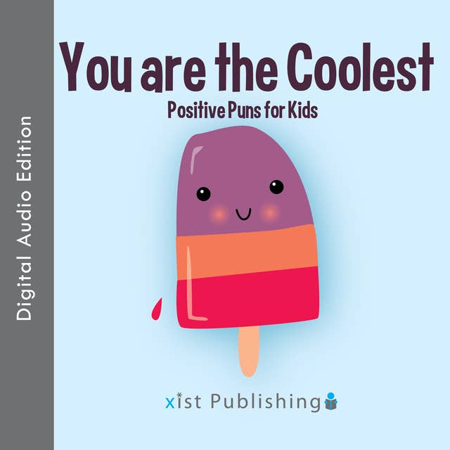 You are the Coolest: Positive Puns for Kids