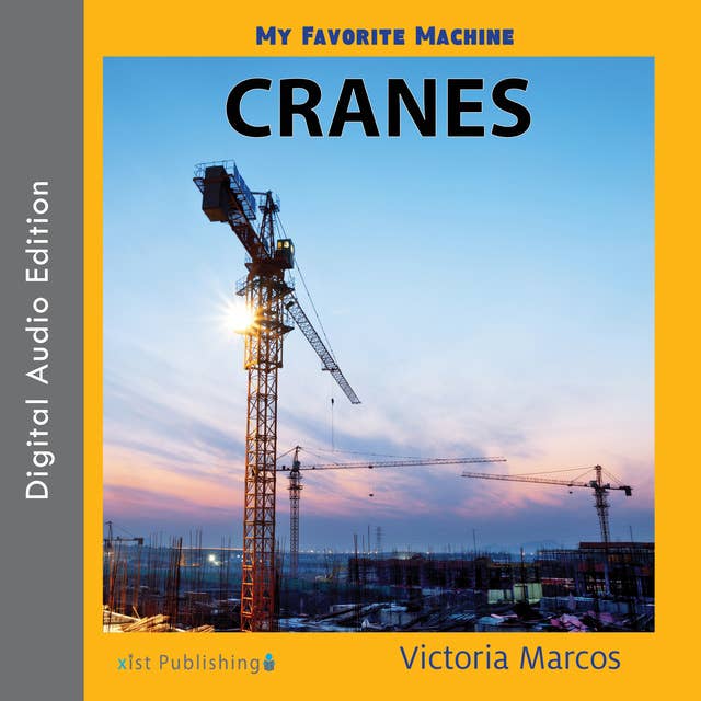 My Favorite Machine: Cranes