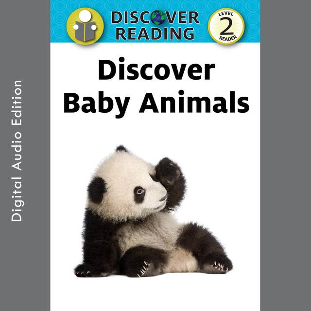 Discover Baby Animals: Level 2 Reader