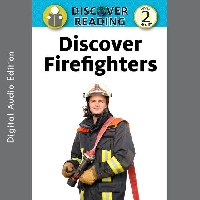 Discover Firefighters: Level 2 Reader