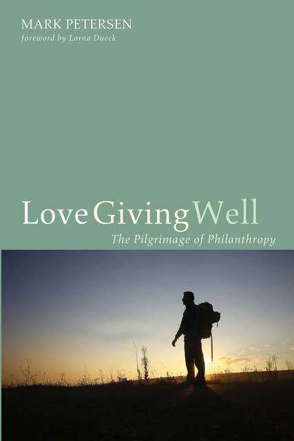 Love Giving Well: The Pilgrimage of Philanthropy