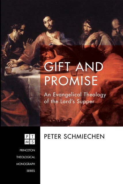 Gift and Promise: An Evangelical Theology of the Lord’s Supper