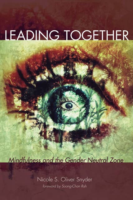 Leading Together: Mindfulness and the Gender Neutral Zone