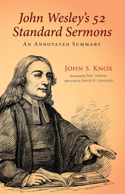 John Wesley’s 52 Standard Sermons: An Annotated Summary