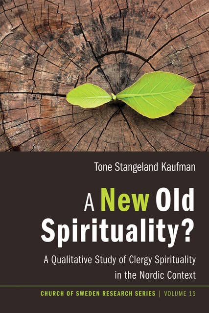 A New Old Spirituality?: A Qualitative Study of Clergy Spirituality in the Nordic Context