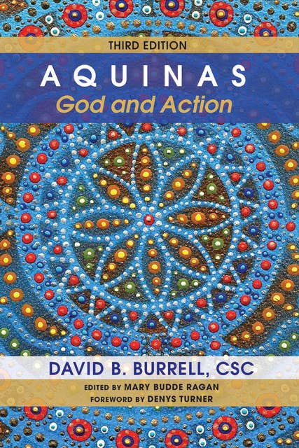 Aquinas: God and Action, Third Edition