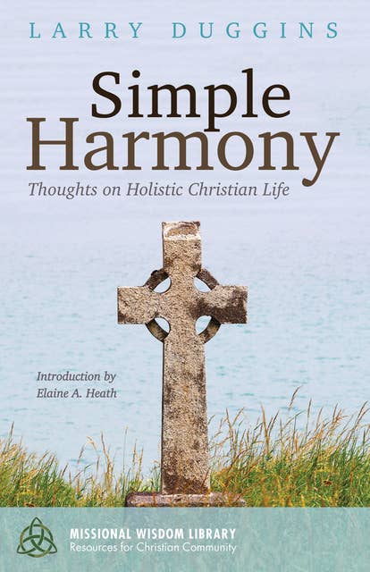 Simple Harmony: Thoughts on Holistic Christian Life