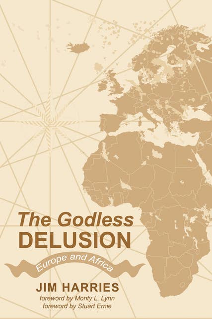 The Godless Delusion: Europe and Africa