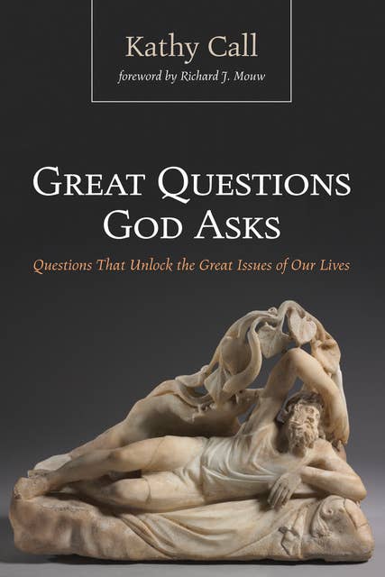 Great Questions God Asks: Questions That Unlock the Great Issues of Our Lives