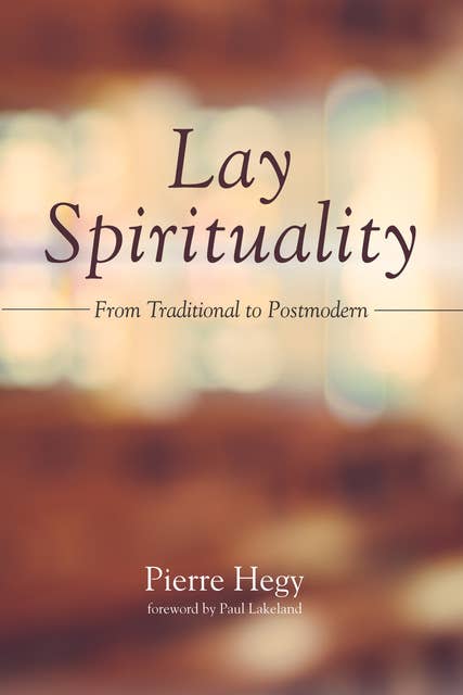 Lay Spirituality: From Traditional to Postmodern