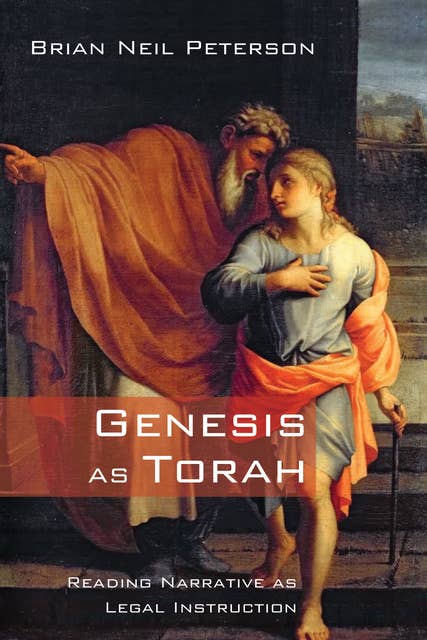 Genesis as Torah: Reading Narrative as Legal Instruction
