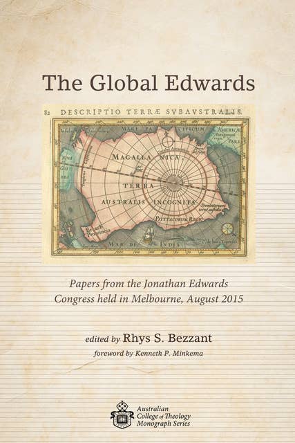 The Global Edwards: Papers from the Jonathan Edwards Congress held in Melbourne, August 2015
