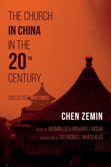The Church in China in the 20th Century: Collected Writings