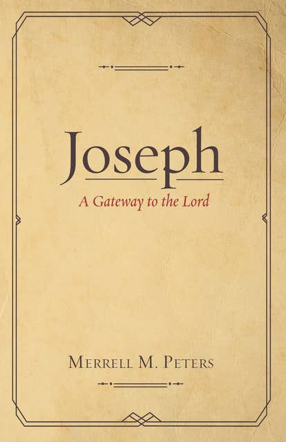 Joseph: A Gateway to the Lord