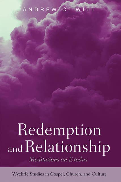 Redemption and Relationship: Meditations on Exodus