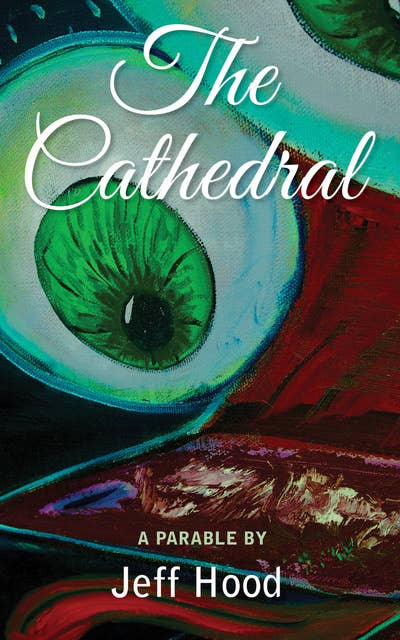 The Cathedral: A Parable