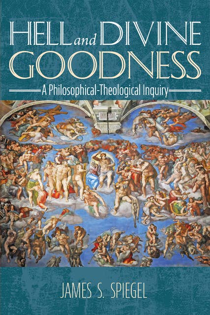 Hell and Divine Goodness: A Philosophical-Theological Inquiry