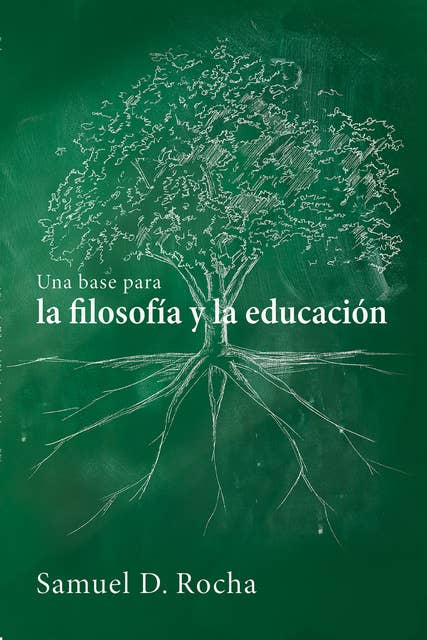 Una base para la filosofía y la educación / A Primer for Philosophy and Education: Spanish Language Edition