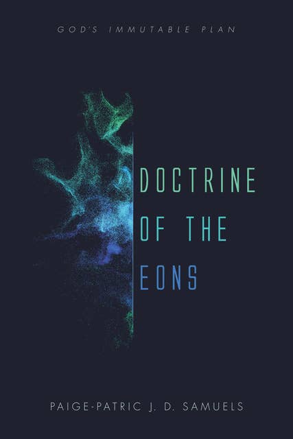 Doctrine of the Eons: God’s Immutable Plan