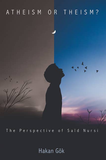 Atheism or Theism?: The Perspective of Saïd Nursi