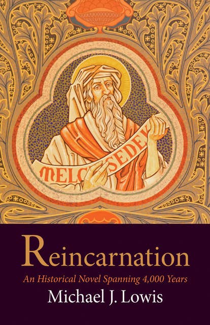 Reincarnation: An Historical Novel Spanning 4,000 Years