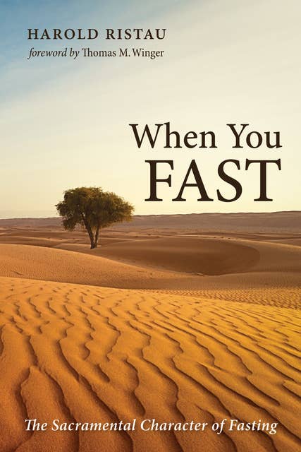 When You Fast: The Sacramental Character of Fasting