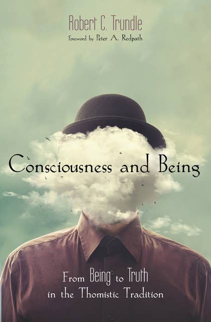 Consciousness and Being: From Being to Truth in the Thomistic Tradition