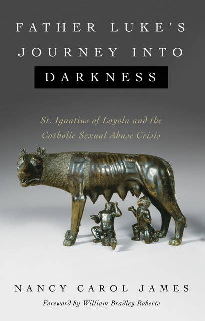 Father Luke’s Journey into Darkness: St. Ignatius of Loyola and the Catholic Sexual Abuse Crisis